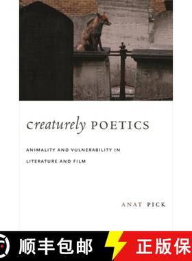【3-4周达】Creaturely Poetics: Animality and Vulnerability in Literature and Film [9780231147866]