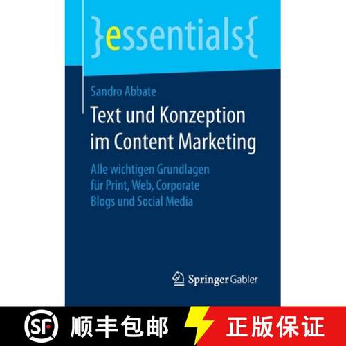 【3-4周达】Text und Konzeption im Content Marketing : Alle wichtigen Grundlagen für Print, Web, Corp... [9783658174309]