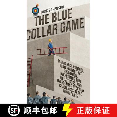 【3-4周达】The Blue Collar Game: Taking back control, Leaning into that promotion, overcoming that Sh... [9798318832314]