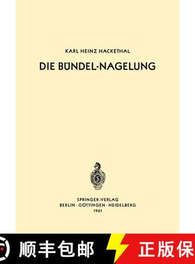【3-4周达】Die Bundel-Nagelung: Experimentelle Und Klinische Studie UEber Eine Neuartige Methode Der ... [9783642495021]