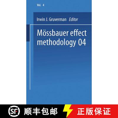 【3-4周达】Moessbauer Effect Methodology: Volume 4 Proceedings of the Fourth Symposium on Moessbauer ... [9781475715521]