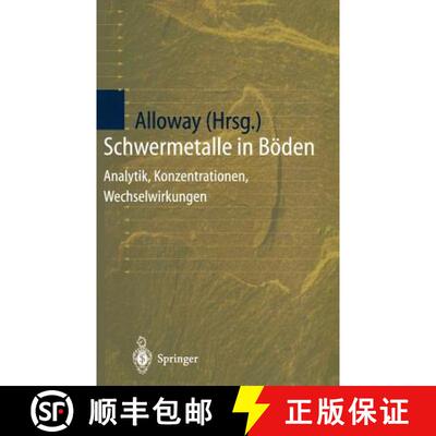 【3-4周达】Schwermetalle in Böden : Analytik, Konzentration, Wechselwirkungen [9783540620860]