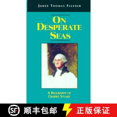【3-4周达】精装 On Desperate Seas: A Biography of Gilbert Stuart [9780823216123]