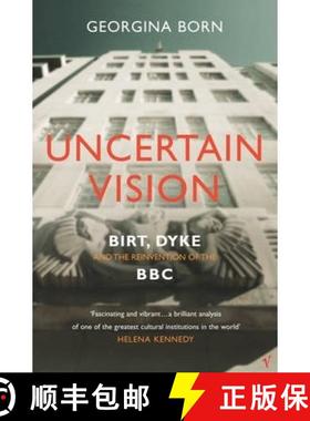 【3-4周达】Uncertain Vision : Birt, Dyke and the Reinvention of the BBC [9780099587262]