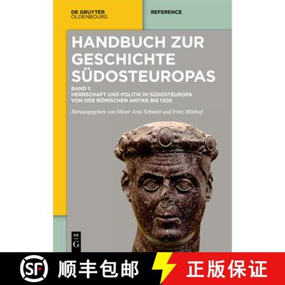 【3-4周达】Handbuch Zur Geschichte Südosteuropas: Band 1: Herrschaft Und Politik in Südosteuropa Vo... [9783110639667]