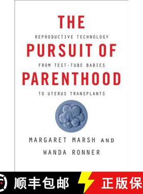 【3-4周达】The Pursuit of Parenthood: Reproductive Technology from Test-Tube Babies to Uterus Transpl... [9781421429847]