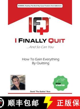 预订 I Finally Quit...And So Can You: How to Gain Everything by Quitting [9781939989246]