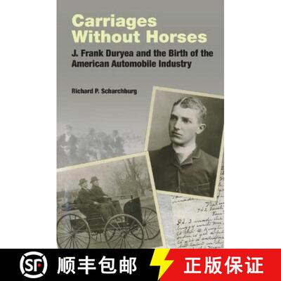 【3-4周达】Carriages Without Horses: J.Frank Duryea and the Birth of the American Automobile Industry [9781560913801]