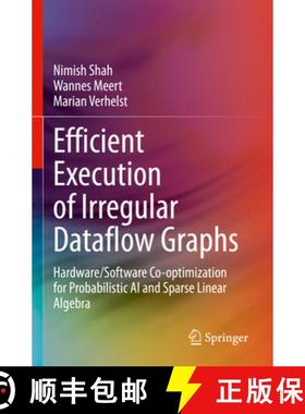 【3-4周达】Efficient Execution of Irregular Dataflow Graphs: Hardware/Software Co-Optimization for Pr... [9783031331381]