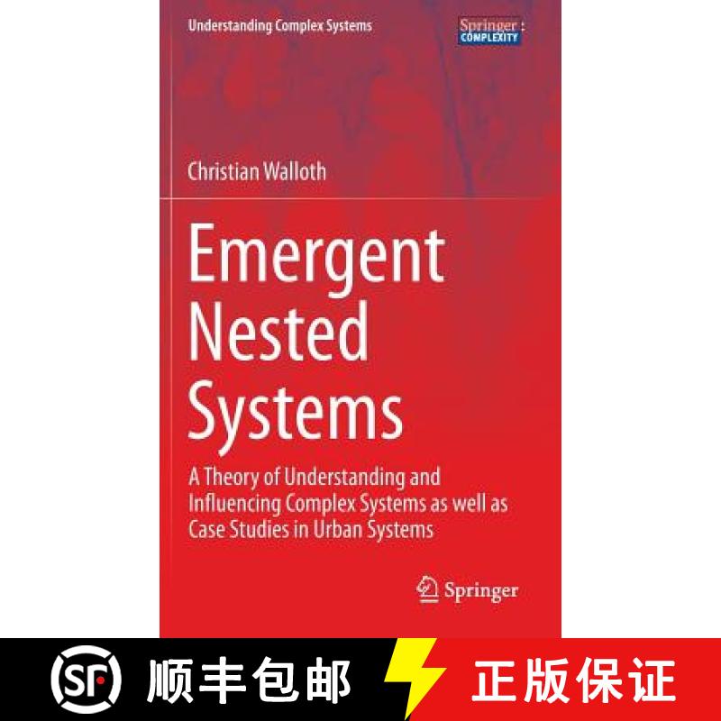 【3-4周达】Emergent Nested Systems : A Theory of Understanding and Influencing Complex Systems as wel... [9783319275482]