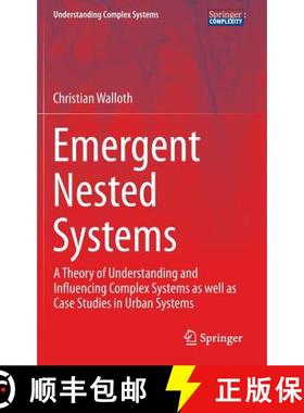【3-4周达】Emergent Nested Systems : A Theory of Understanding and Influencing Complex Systems as wel... [9783319275482]