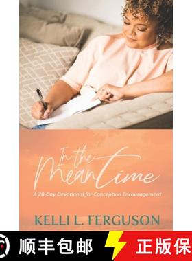 预订 In The Meantime: A 28-day Devotional for Conception Encouragement [9781953535016]
