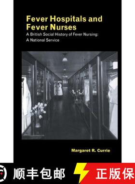 【3-4周达】Fever Hospitals and Fever Nurses: A British Social History of Fever Nurses: A National Ser... [9780415647762]