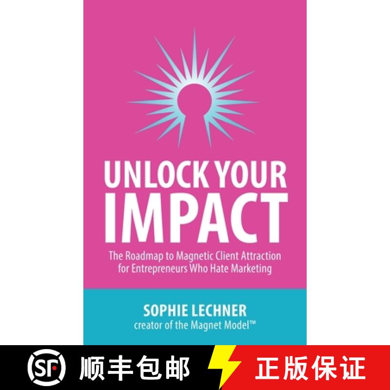 【3-4周达】Unlock Your Impact: The Roadmap to Magnetic Client Attraction for Entrepreneurs Who Hate M... [9798991493000]