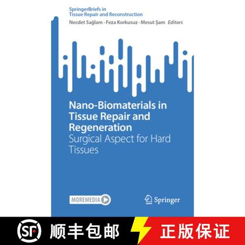 【3-4周达】Nano-Biomaterials in Tissue Repair and Regeneration: Surgical Aspect for Hard Tissues [9789819638079]