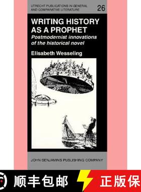 【3-4周达】Writing History as a Prophet: Postmodernist innovations of the historical novel [9789027222121]