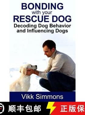 预订 Bonding with Your Rescue Dog: Decoding Dog Behavior and Influencing Dogs [9781941303276]