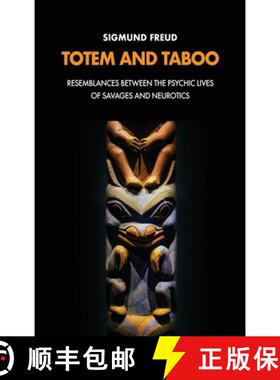 【3-4周达】Totem and Taboo: Resemblances Between the Psychic Lives of Savages and Neurotics [9791029909399]