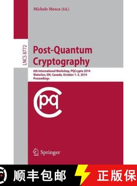 【3-4周达】Post-Quantum Cryptography : 6th International Workshop, PQCrypto 2014, Waterloo, ON, Canad... [9783319116587]
