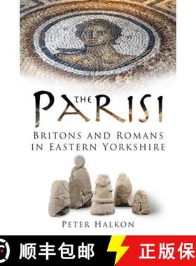 【3-4周达】The Parisi: Britains and Romans in Eastern Yorkshire [9780752448411]