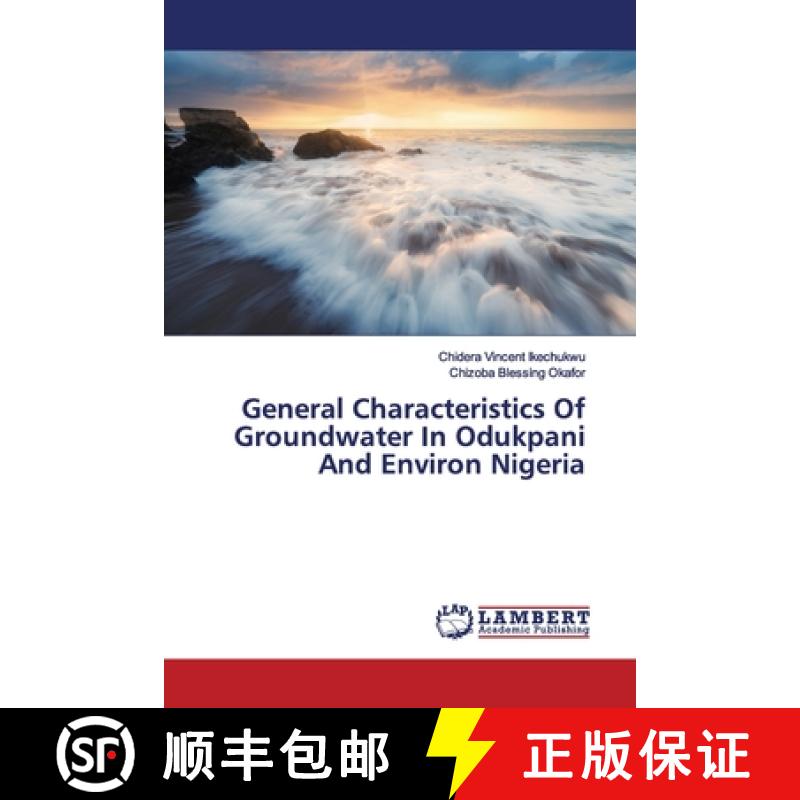 预订 General Characteristics Of Groundwater In Odukpani And Environ Nigeria [9786202018944]
