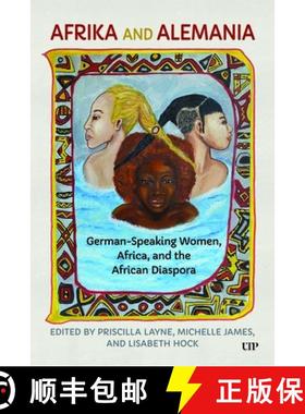 【3-4周达】Afrika and Alemania: German-Speaking Women, Africa, and the African Diaspora [9781487547356]