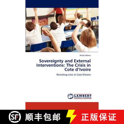 预订 Sovereignty and External Interventions: The Crisis in Cote d'Ivoire [9783848406722]
