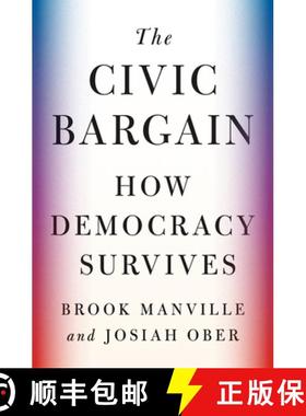 【3-4周达】The Civic Bargain: How Democracy Survives [9780691218601]