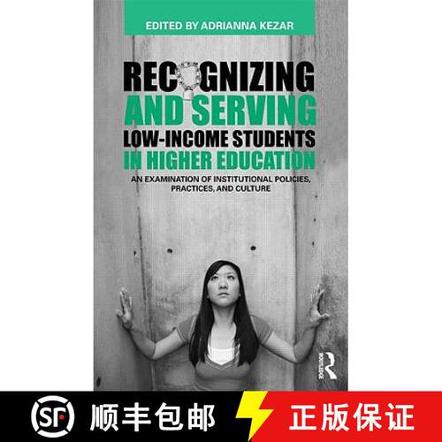 【3-4周达】Recognizing and Serving Low-Income Students in Higher Education: An Examination of Institu... [9780415803229]