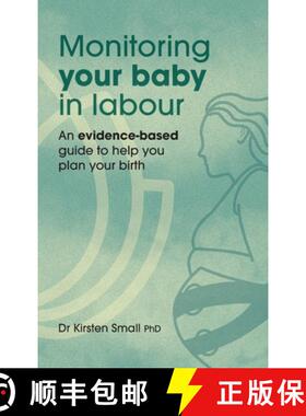 【3-4周达】Monitoring Your Baby in Labour : An Evidence-Based Guide to Help Plan Your Birth [9781764171823]