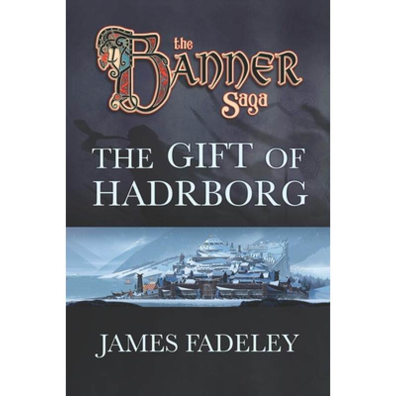 预订 the banner saga: the gift of hadrborg [9781946289018]