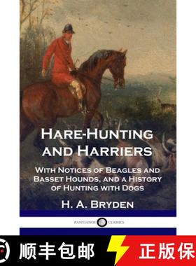 预订 Hare-Hunting and Harriers: With Notices of Beagles and Basset Hounds, and a History of Hunting w... [9781789871319]