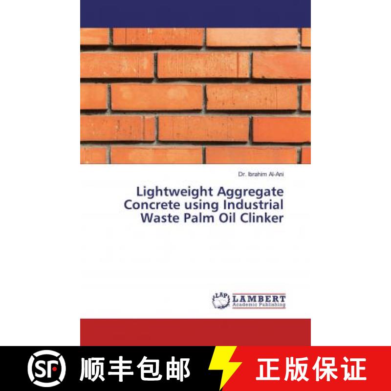 预订 Lightweight Aggregate Concrete using Industrial Waste Palm Oil Clinker [9786139476381]
