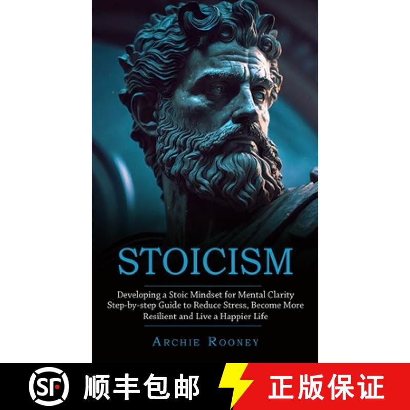 【3-4周达】Stoicism: Developing a Stoic Mindset for Mental Clarity (Step-by-step Guide to Reduce Stre... [9781777199685]