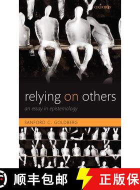 【3-4周达】Relying on Others: An Essay in Epistemology [9780199593248]