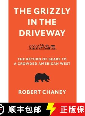 预订 The Grizzly in the Driveway: The Return of Bears to a Crowded American West [9780295750972]