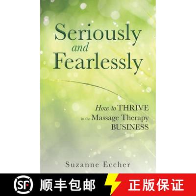 【3-4周达】Seriously and Fearlessly: How to Thrive in the Massage Therapy Business [9781732529700]