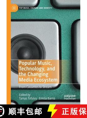 【3-4周达】Popular Music, Technology, and the Changing Media Ecosystem : From Cassettes to Stream [9783030446611]
