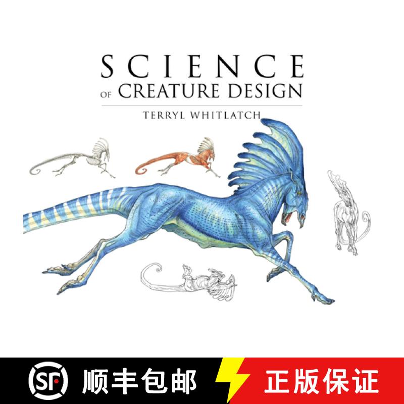 【3-4周达】Science of Creature Design: Understanding Animal Anatomy - From the Actual to the Real and... [9781933492568]