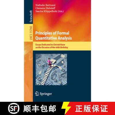 【3-4周达】Principles of Formal Quantitative Analysis: Essays Dedicated to Christel Baier on the Occa... [9783031974380]
