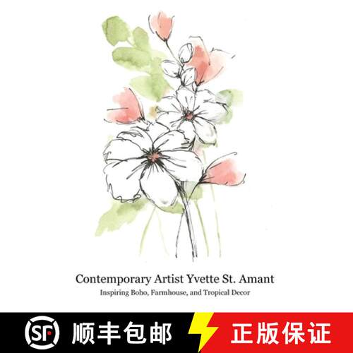 【3-4周达】精装 Contemporary Artist Yvette St. Amant: Inspiring Boho, Farmhouse, and Tropical Decor [9781943871988]