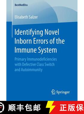 【3-4周达】Identifying Novel Inborn Errors of the Immune System : Primary Immunodeficiencies with Def... [9783658167950]