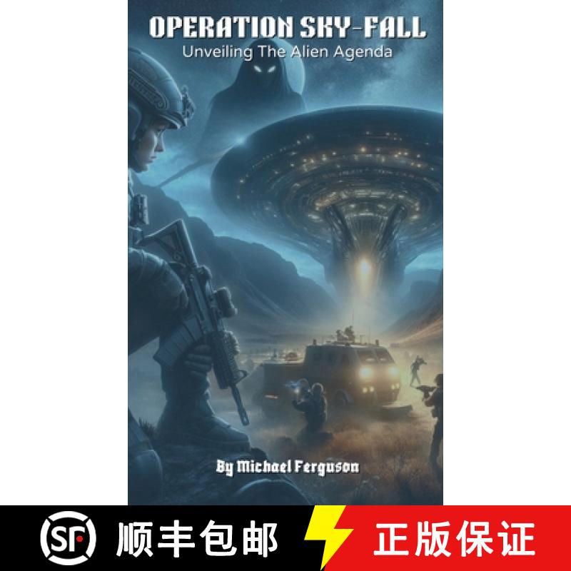 【2-3周达】Operation Sky-fall: Unveiling The Alien Agenda [9798227604101]