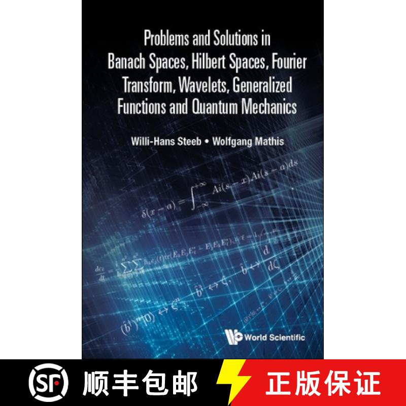 【3-4周达】Problems and Solutions in Banach Spaces, Hilbert Spaces, Fourier Transform, Wavelets, Gene... [9789811246838]