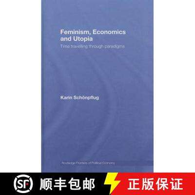 【3-4周达】精装 Feminism, Economics and Utopia: Time Travelling through Paradigms [9780415417846]