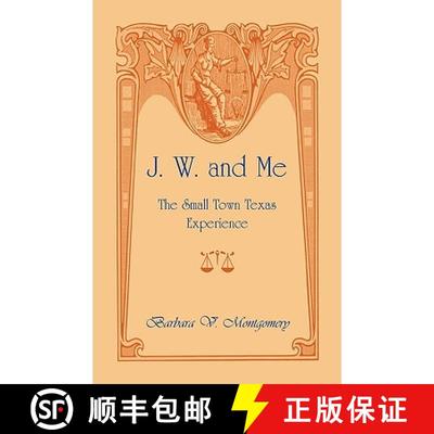 【2-3周达】J. W. and Me: The Small Town Texas Experience [9780788437595]