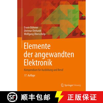 【3-4周达】Elemente der angewandten Elektronik: Kompendium für Ausbildung und Beruf (17., korr. u. v... [9783834814968]