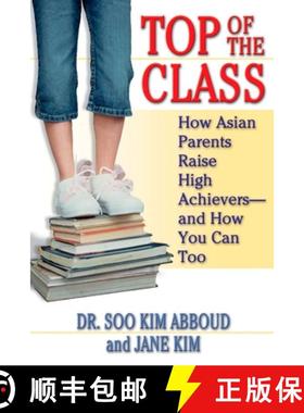 预订 Top of the Class: How Asian Parents Raise High Achievers--And How You Can Too [9780425205617]