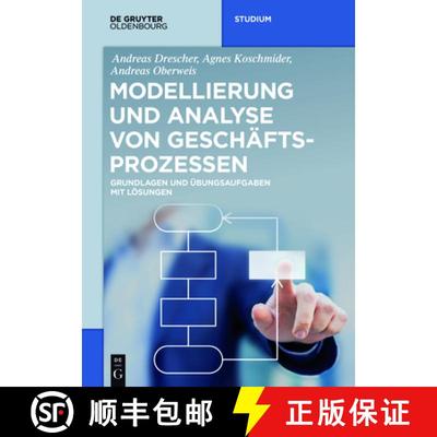 【3-4周达】Modellierung und Analyse von Geschäftsprozessen：Grundlagen und Übungsaufgaben mit Lösu... [9783110494495]