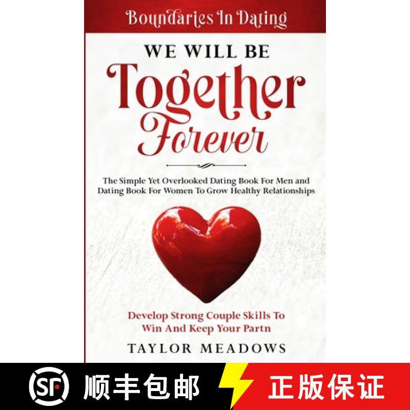 预订 Boundaries In Dating: WE WILL BE TOGETHER FOREVER - The Simple Yet Overlooked Dating book For Me... [9789814952064]